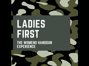 Ladies First: The Women's Handgun Experience