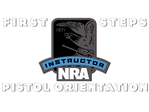 NRA First Steps Pistol Orientation